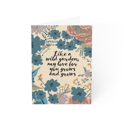 Floral Wild Garden Greeting Card — "Like a wild garden, my love for you grows and grows" (Single or Pack)